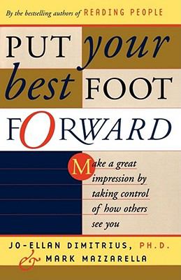 Put Your Best Foot Forward Make a Great Impression by Taking Control of How Others See You  2002 (Reprint) 9780684864075 Front Cover