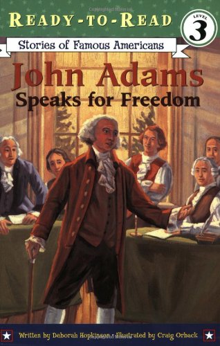 John Adams Speaks for Freedom Ready-To-Read Level 3  2005 9780689869075 Front Cover