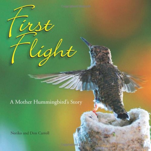 First Flight A Mother Hummingbird's Story  2006 9780740757075 Front Cover