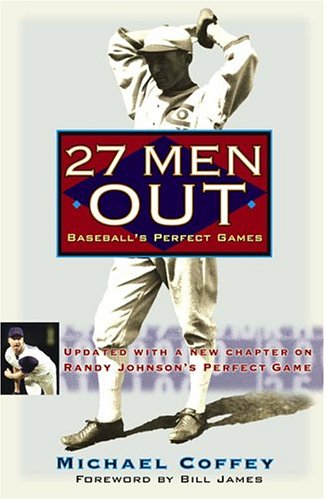 27 Men Out Baseball's Perfect Games  2004 9780743446075 Front Cover