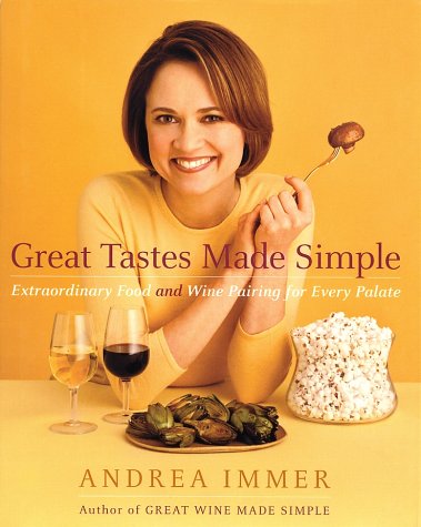 Great Tastes Made Simple Extraordinary Food and Wine Pairing for Every Palate  2002 9780767909075 Front Cover