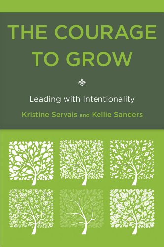 Courage to Grow Leading with Intentionality  2012 9781442216075 Front Cover
