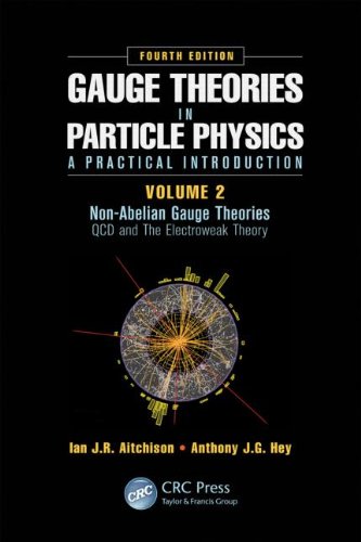 Gauge Theories in Particle Physics: a Practical Introduction, Volume 2: Non-Abelian Gauge Theories QCD and the Electroweak Theory, Fourth Edition 4th 2013 (Revised) 9781466513075 Front Cover