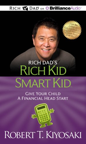 Rich Dad's Rich Kid Smart Kid: Giving Your Child a Financial Head Start  2012 9781469202075 Front Cover