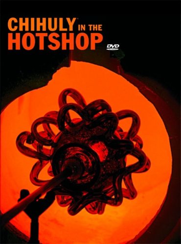 Chihuli in the Hotshop:  2008 9781576841075 Front Cover