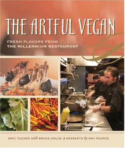 Artful Vegan Fresh Flavors from the Millennium Restaurant [a Cookbook]  2003 9781580082075 Front Cover