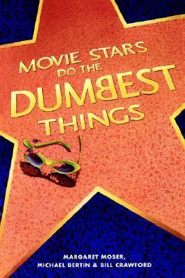 Movie Stars Do the Dumbest Things   1999 (Revised) 9781580631075 Front Cover