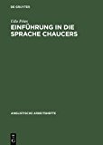 Einführung in Die Sprache Chaucers: Phonologie, Metrik Und Morphologie  1985 9783484401075 Front Cover