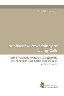 Nonlinear Microrheology of Living Cells N/A 9783838116075 Front Cover