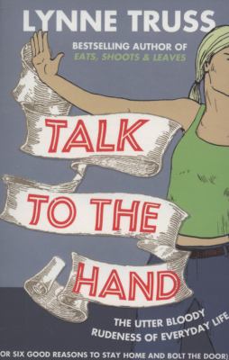 Talk to the Hand   2009 9780007329076 Front Cover