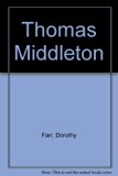 Thomas Middleton and the Drama of Realism A Study of Some Representative Plays  1973 9780050026076 Front Cover