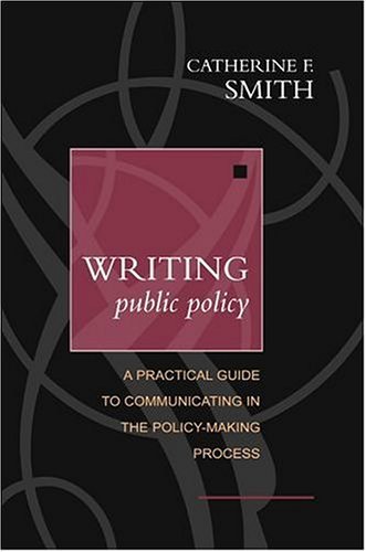 Writing Public Policy A Practical Guide to Communicating in the Policy-Making Process  2005 9780195145076 Front Cover