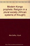 Modern Kongo Prophets Religion in a Plural Society  1983 9780253203076 Front Cover