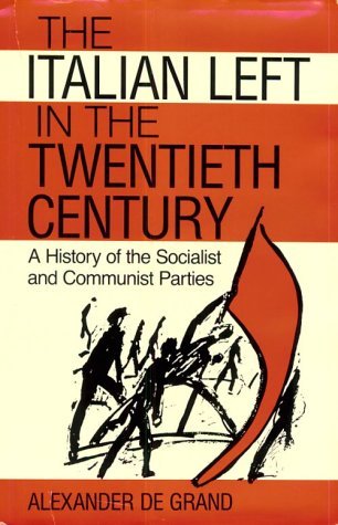 Italian Left in the Twentieth Century A History of the Socialist and Communist Parties  1989 9780253331076 Front Cover