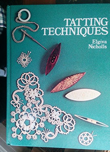 Tatting Techniques Old Revivals and New Experiments  1976 9780263059076 Front Cover