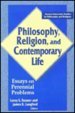 Philosophy, Religion, and Contemporary Life Essays on Perennial Problems  1996 9780268038076 Front Cover