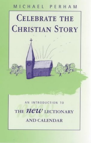 Celebrate the Christian Story - P   1997 9780281051076 Front Cover