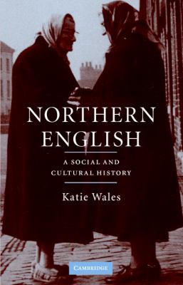 Northern English A Cultural and Social History  2006 9780521861076 Front Cover
