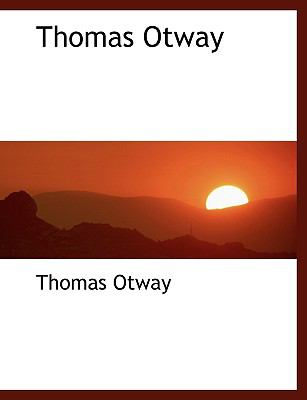 Thomas Otway:   2008 9780554458076 Front Cover