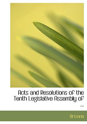 Acts and Resolutions of the Tenth Legislative Assembly of:   2008 9780554630076 Front Cover