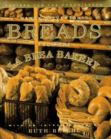 Nancy Silverton's Breads from the la Brea Bakery Recipes for the Connoisseur: a Cookbook  1996 9780679409076 Front Cover