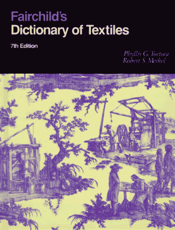 Fairchild's Dictionary of Textiles 7th Edition  7th 1996 (Revised) 9780870057076 Front Cover