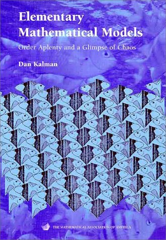 Elementary Mathematical Models Order Aplenty and a Glimpse of Chaos  1997 9780883857076 Front Cover