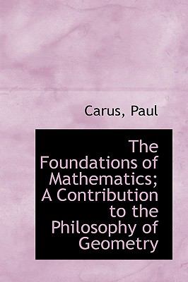 Foundations of Mathematics; a Contribution to the Philosophy of Geometry   2009 9781110390076 Front Cover