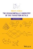 Organometallic Chemistry of the Transition Metals  6th 2014 9781118138076 Front Cover