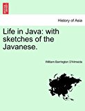 Life in Jav With sketches of the Javanese N/A 9781241083076 Front Cover