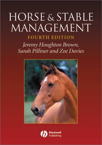 Horse and Stable Management  4th 2003 (Revised) 9781405100076 Front Cover