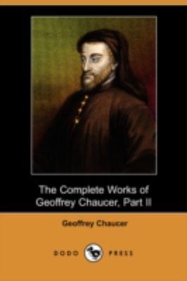 Complete Works of Geoffrey Chaucer, Part II N/A 9781409946076 Front Cover