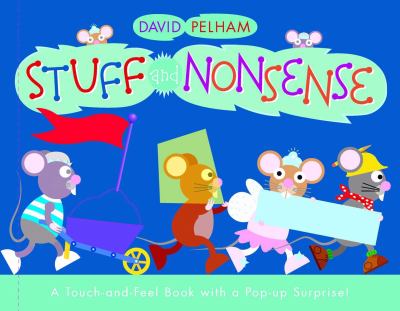Stuff and Nonsense A Touch-and-Feel Book with a Pop-Up Surprise! N/A 9781416959076 Front Cover