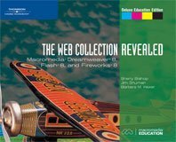 Web Collection, Revealed Macromedia Dreamweaver 8, Flash 8, and Fireworks 8, Deluxe Education Edition  2006 9781418843076 Front Cover