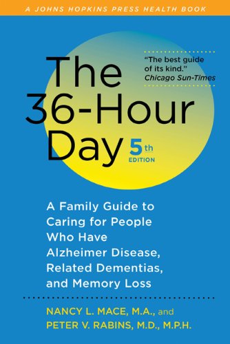 36-Hour Day A Family Guide to Caring for People Who Have Alzheimer Disease, Related Dementias, and Memory Loss 5th 2011 (Large Type) 9781421403076 Front Cover
