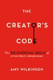 Creator's Code The Six Essential Skills of Extraordinary Entrepreneurs  2015 9781451666076 Front Cover