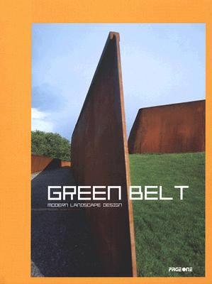 Green Belt : Modern Landscape Design  2007 9789812456076 Front Cover