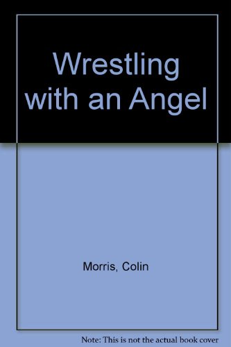 Wrestling with an Angel   1990 9780006275077 Front Cover