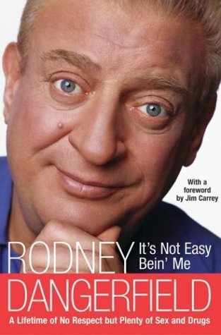 It's Not Easy Bein' Me A Lifetime of No Respect but Plenty of Sex and Drugs  2004 9780066211077 Front Cover