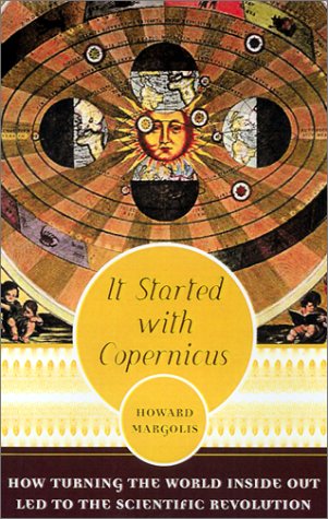 It Started with Copernicus How Turning the World Inside Out Led to the Scientific Revolution  2002 9780071385077 Front Cover