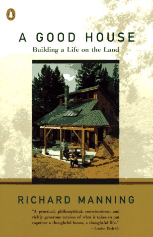 Good House Building a Life on the Land N/A 9780140234077 Front Cover