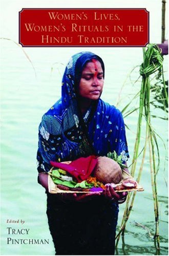 Women's Lives, Women's Rituals in the Hindu Tradition   2007 9780195177077 Front Cover