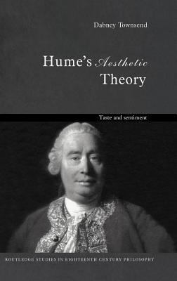 Hume's Aesthetic Theory Taste and Sentiment  2000 9780203186077 Front Cover