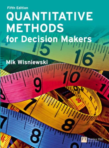 Quantitative Methods for Decision Makers  5th 2009 9780273712077 Front Cover