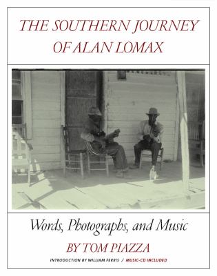 Southern Journey of Alan Lomax Words, Photographs, and Music  2013 9780393081077 Front Cover
