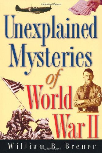 Unexplained Mysteries of World War II   1997 9780471291077 Front Cover