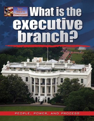 What Is the Executive Branch?:   2013 9780778709077 Front Cover