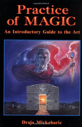 Practice of Magic An Introductory Guide to the Art  1995 9780877288077 Front Cover
