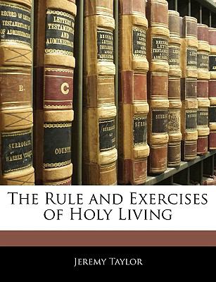 Rule and Exercises of Holy Living N/A 9781143849077 Front Cover