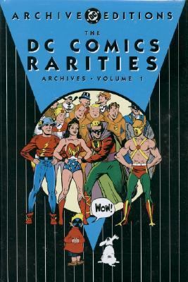 DC Comics Rarities - Archives   2004 (Revised) 9781401200077 Front Cover